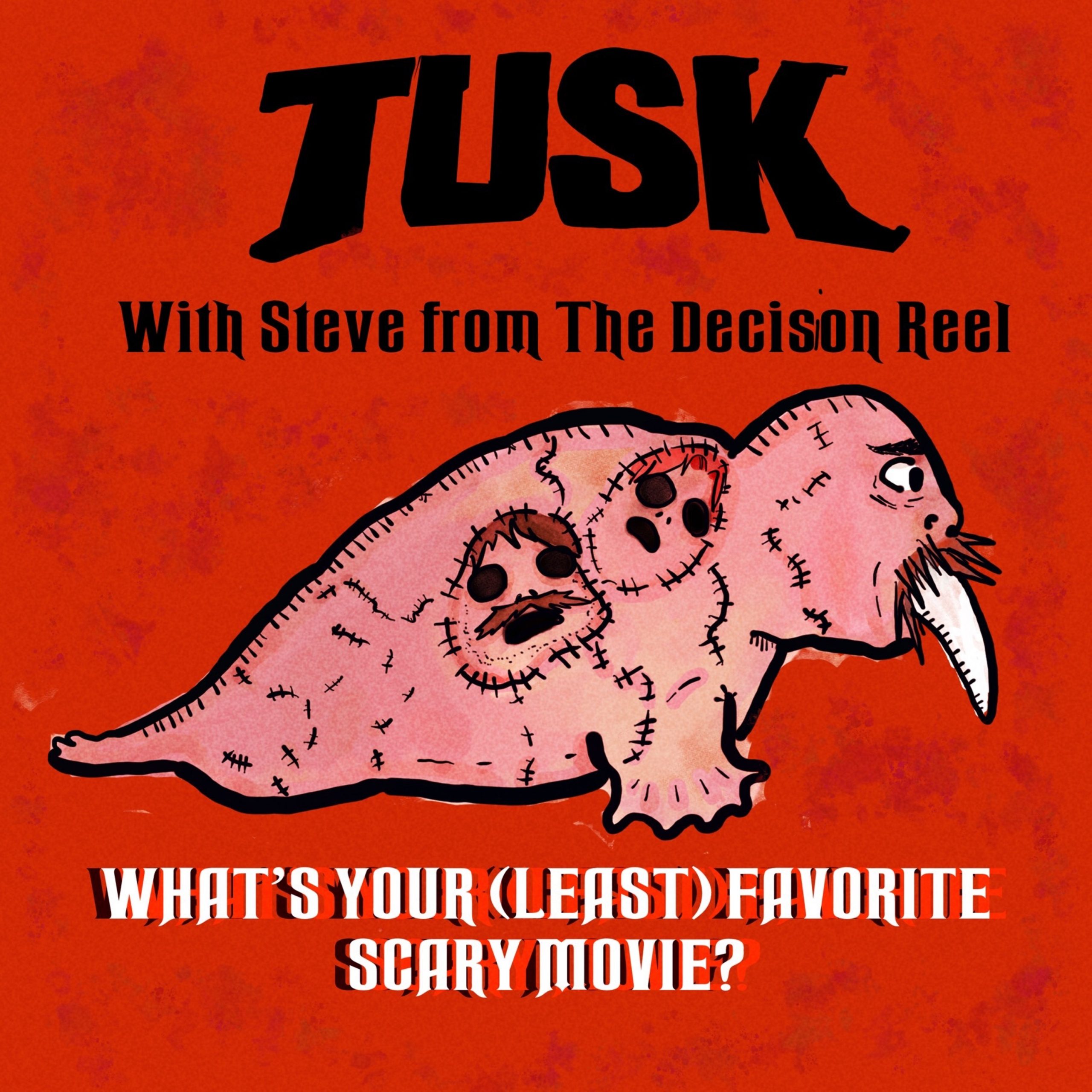 #70: Tusk (2014) with Steve from The Decision Reel