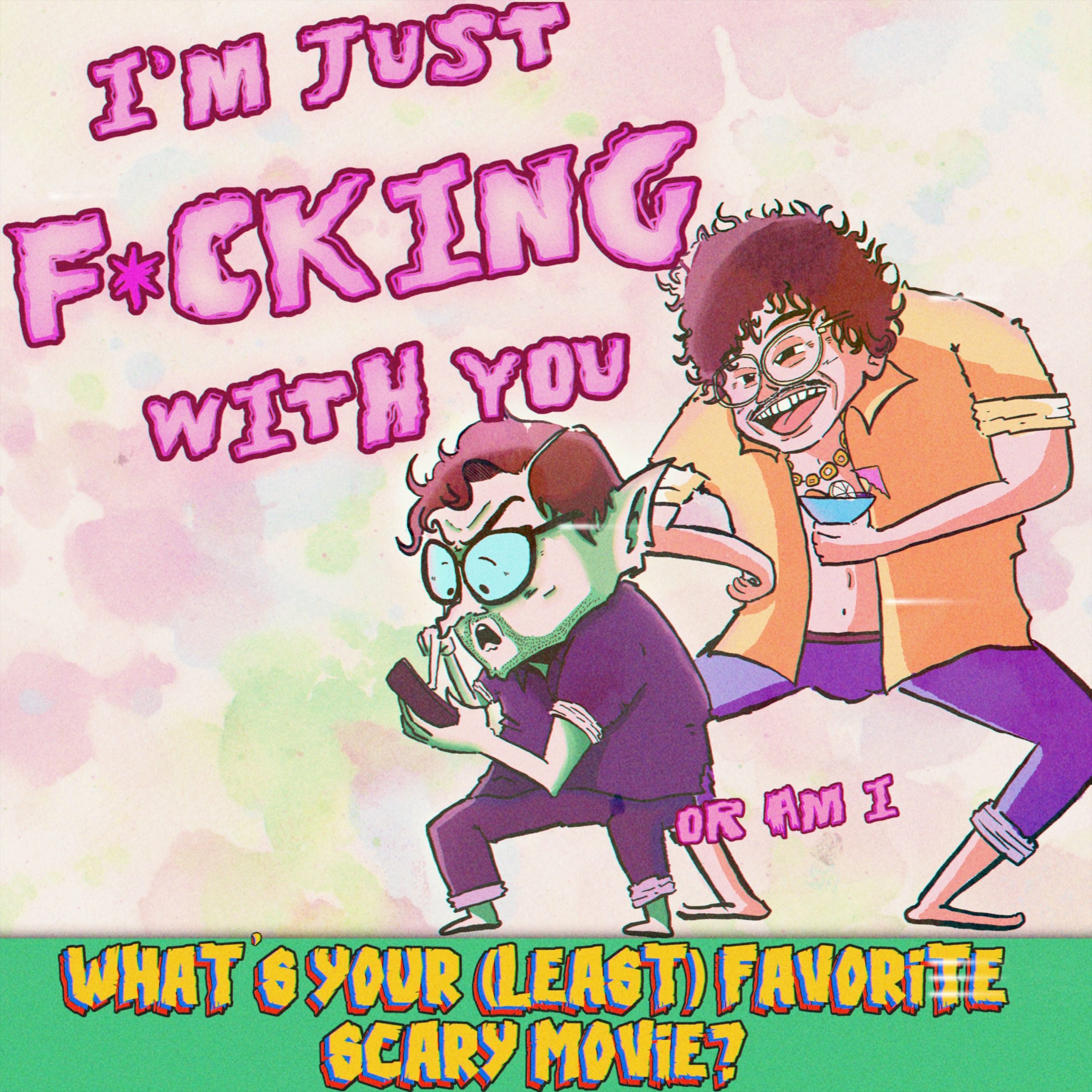 #334: I’m Just F*cking With You (2019)